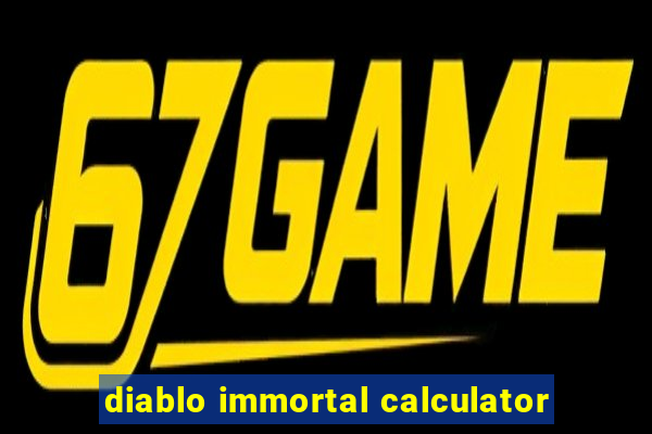 diablo immortal calculator